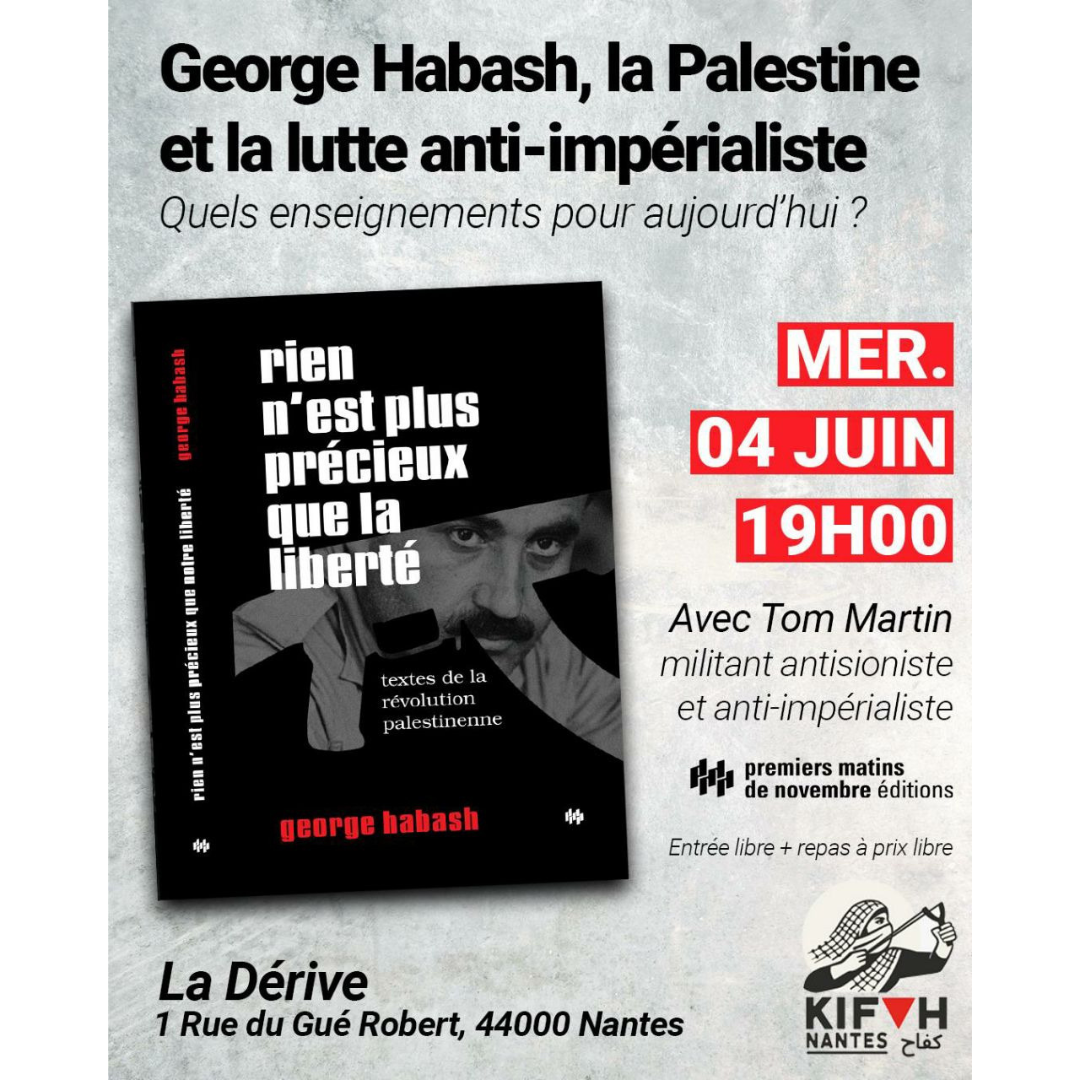 Présentation du livre "Rien n'est plus précieux que la liberté" de Georges Habash, à 19h à la dérive par le collectif Kifah